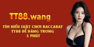 Luật Chơi Baccarat TT88